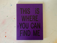 THIS IS WHERE YOU CAN FIND ME | book by RACHEL SENDER